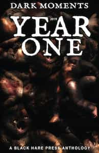 Dark Moments: Year One